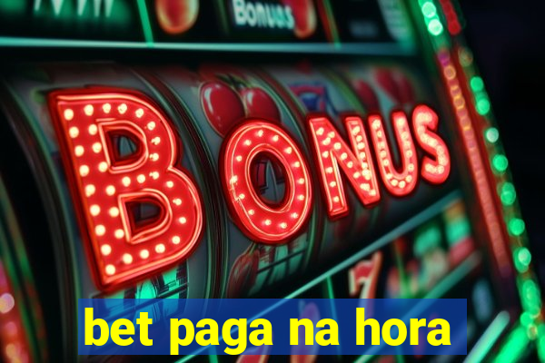 bet paga na hora